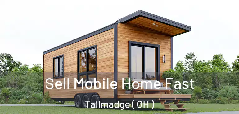  Sell Mobile Home Fast Tallmadge ( OH )