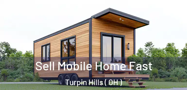  Sell Mobile Home Fast Turpin Hills ( OH )