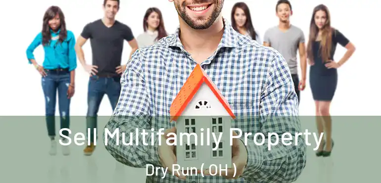  Sell Multifamily Property Dry Run ( OH )