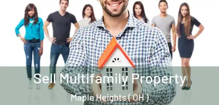 Sell Multifamily Property Maple Heights ( OH )
