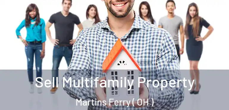  Sell Multifamily Property Martins Ferry ( OH )