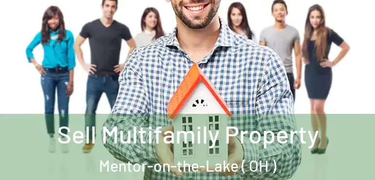  Sell Multifamily Property Mentor-on-the-Lake ( OH )