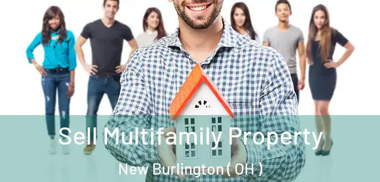  Sell Multifamily Property New Burlington ( OH )
