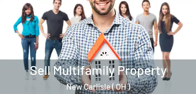  Sell Multifamily Property New Carlisle ( OH )