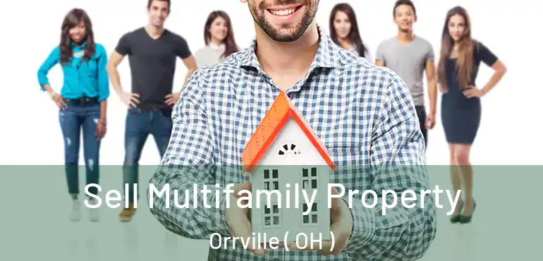  Sell Multifamily Property Orrville ( OH )