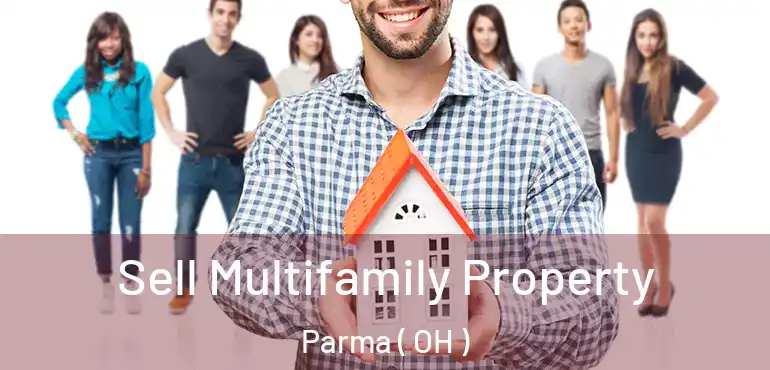  Sell Multifamily Property Parma ( OH )