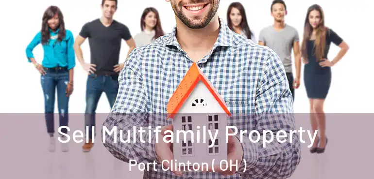  Sell Multifamily Property Port Clinton ( OH )