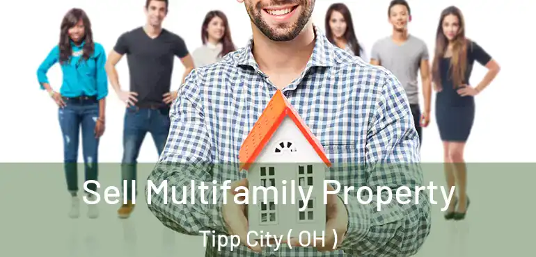  Sell Multifamily Property Tipp City ( OH )