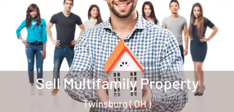  Sell Multifamily Property Twinsburg ( OH )