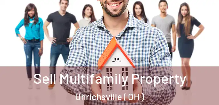  Sell Multifamily Property Uhrichsville ( OH )