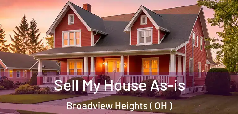 Sell My House As-is Broadview Heights ( OH )