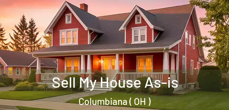  Sell My House As-is Columbiana ( OH )