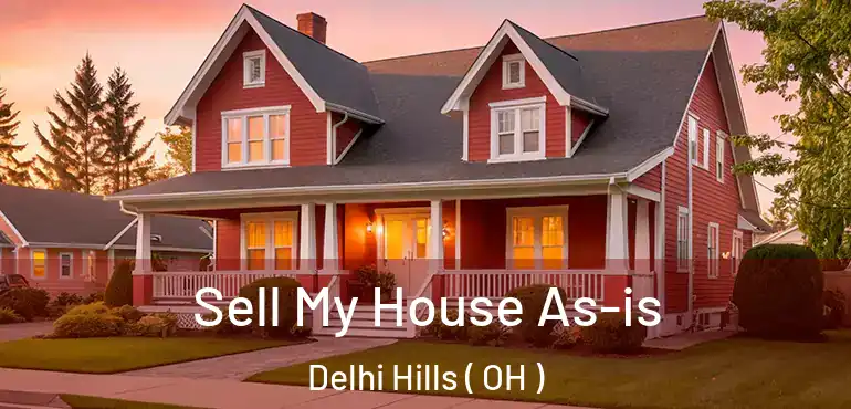  Sell My House As-is Delhi Hills ( OH )