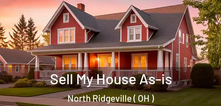  Sell My House As-is North Ridgeville ( OH )