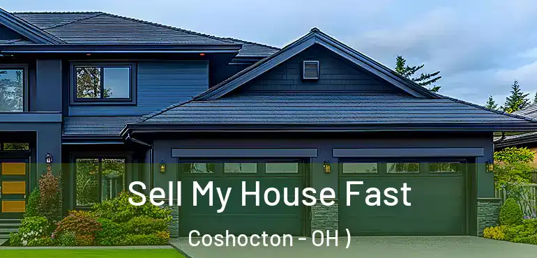  Sell My House Fast Coshocton - OH )