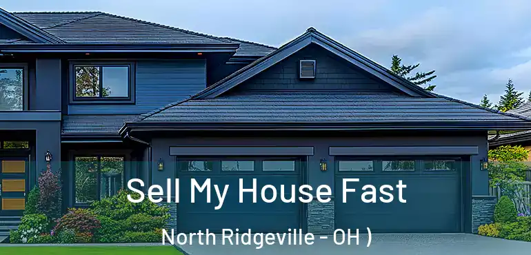  Sell My House Fast North Ridgeville - OH )