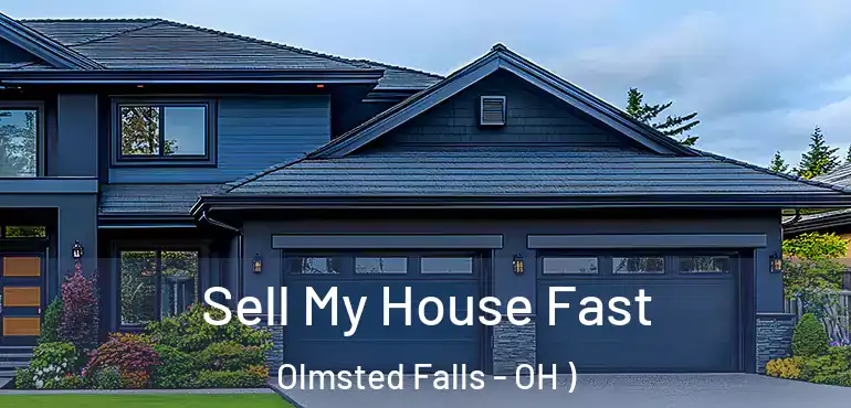  Sell My House Fast Olmsted Falls - OH )