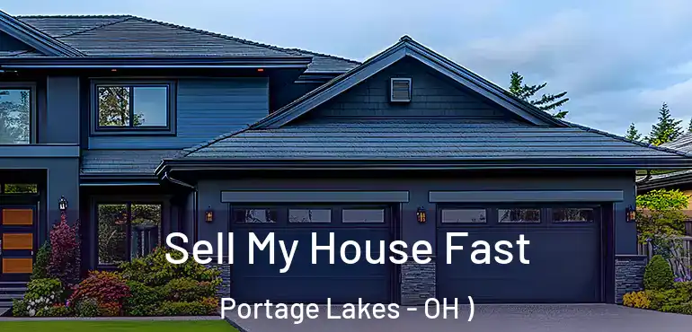  Sell My House Fast Portage Lakes - OH )