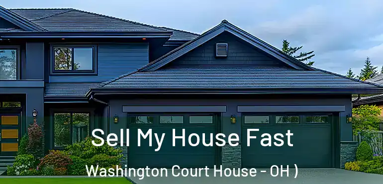  Sell My House Fast Washington Court House - OH )