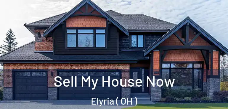  Sell My House Now Elyria ( OH )
