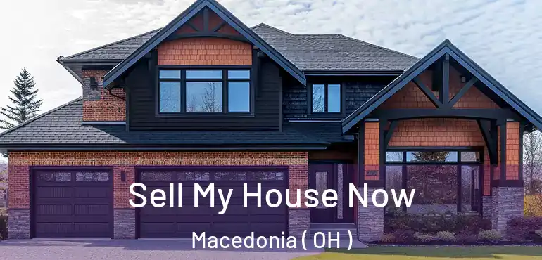  Sell My House Now Macedonia ( OH )