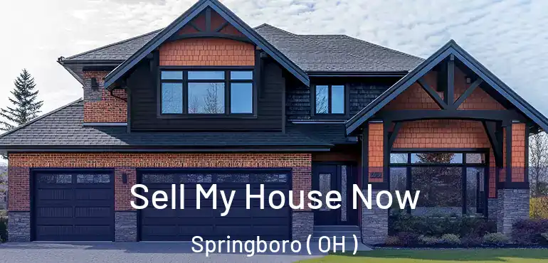  Sell My House Now Springboro ( OH )
