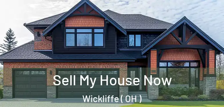  Sell My House Now Wickliffe ( OH )