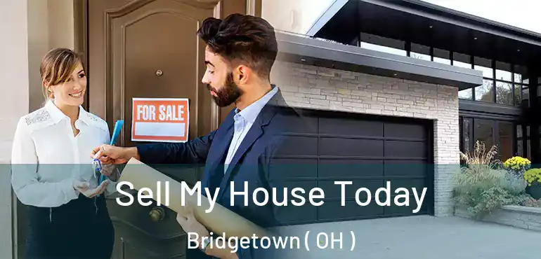  Sell My House Today Bridgetown ( OH )