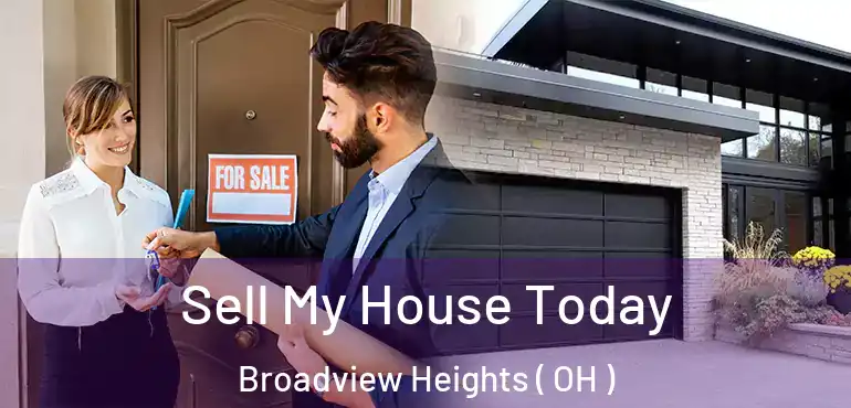  Sell My House Today Broadview Heights ( OH )