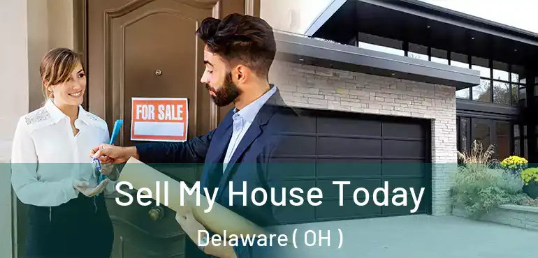  Sell My House Today Delaware ( OH )