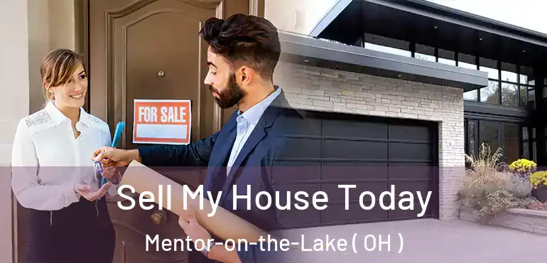  Sell My House Today Mentor-on-the-Lake ( OH )