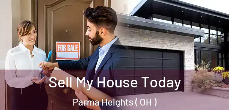  Sell My House Today Parma Heights ( OH )