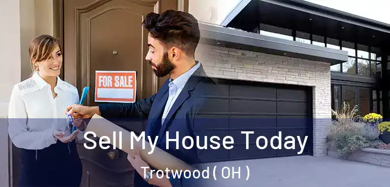  Sell My House Today Trotwood ( OH )