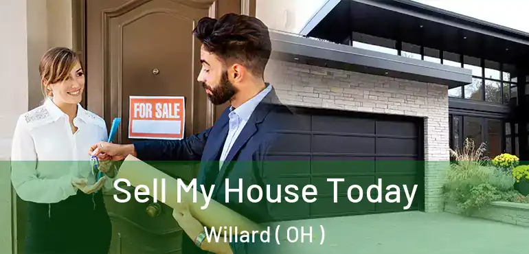  Sell My House Today Willard ( OH )