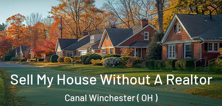  Sell My House Without A Realtor Canal Winchester ( OH )