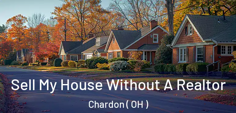  Sell My House Without A Realtor Chardon ( OH )
