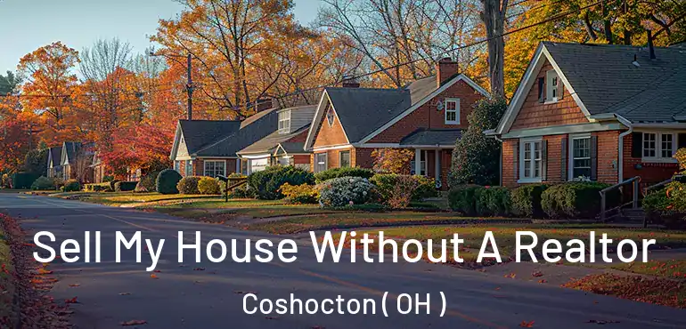 Sell My House Without A Realtor Coshocton ( OH )