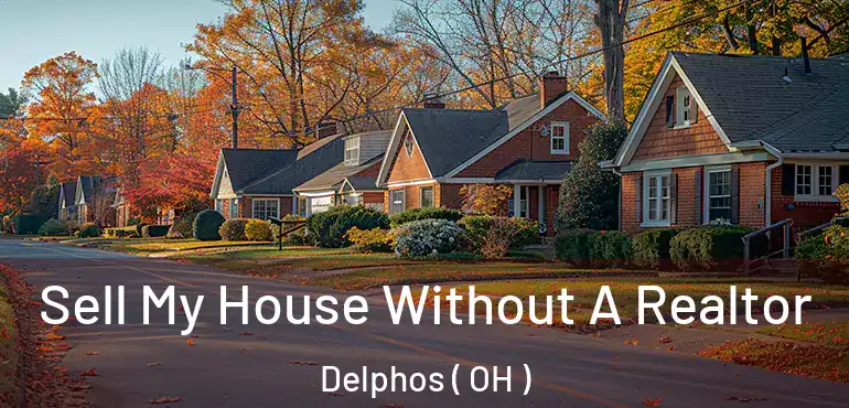  Sell My House Without A Realtor Delphos ( OH )