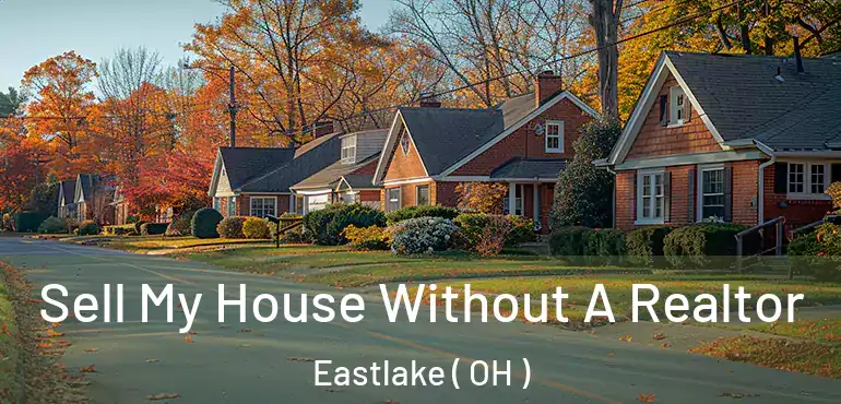 Sell My House Without A Realtor Eastlake ( OH )