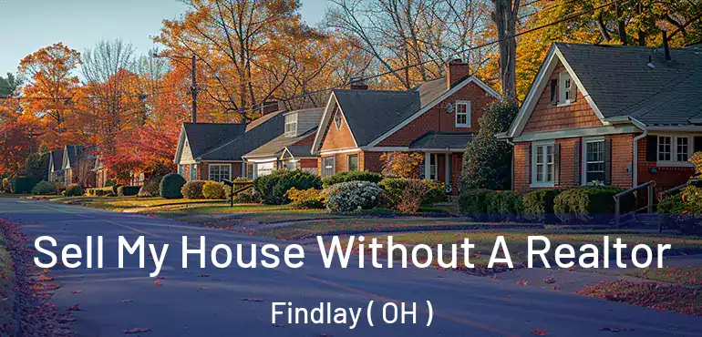  Sell My House Without A Realtor Findlay ( OH )