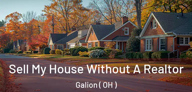  Sell My House Without A Realtor Galion ( OH )