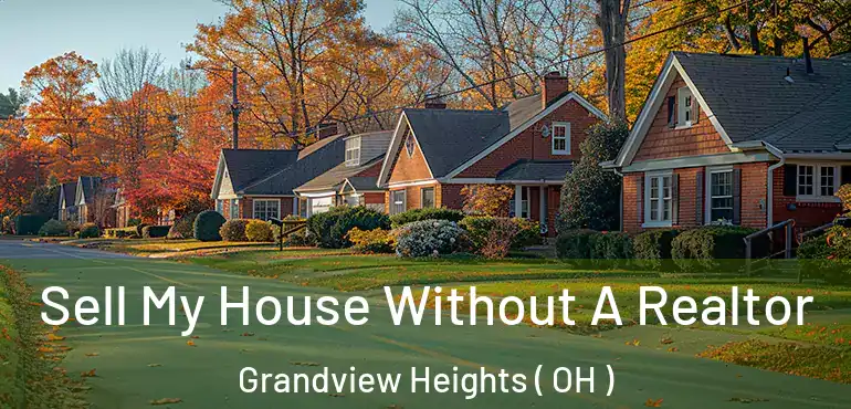  Sell My House Without A Realtor Grandview Heights ( OH )