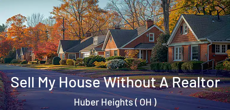  Sell My House Without A Realtor Huber Heights ( OH )