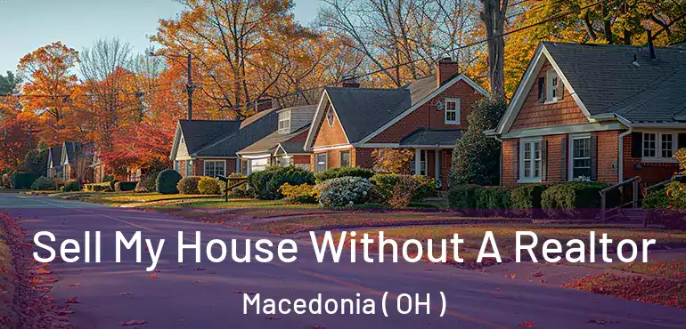  Sell My House Without A Realtor Macedonia ( OH )