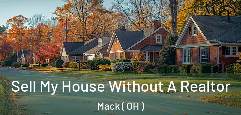  Sell My House Without A Realtor Mack ( OH )