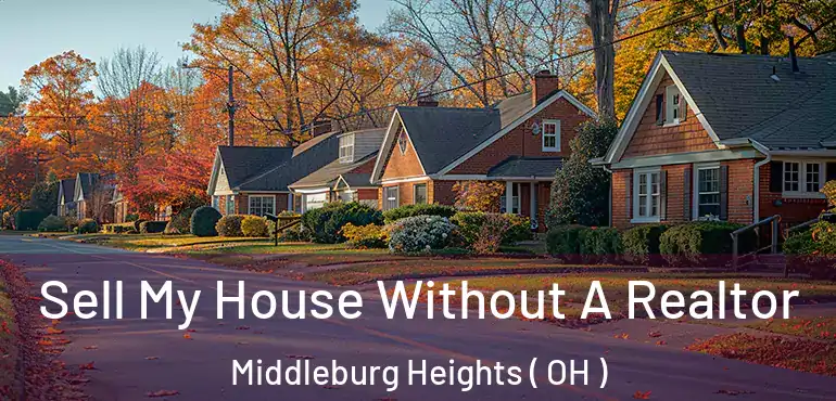  Sell My House Without A Realtor Middleburg Heights ( OH )