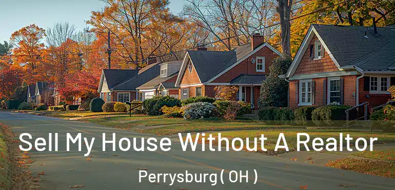  Sell My House Without A Realtor Perrysburg ( OH )