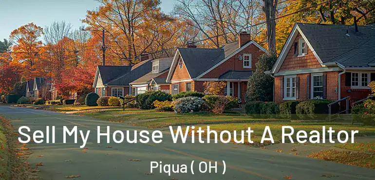  Sell My House Without A Realtor Piqua ( OH )