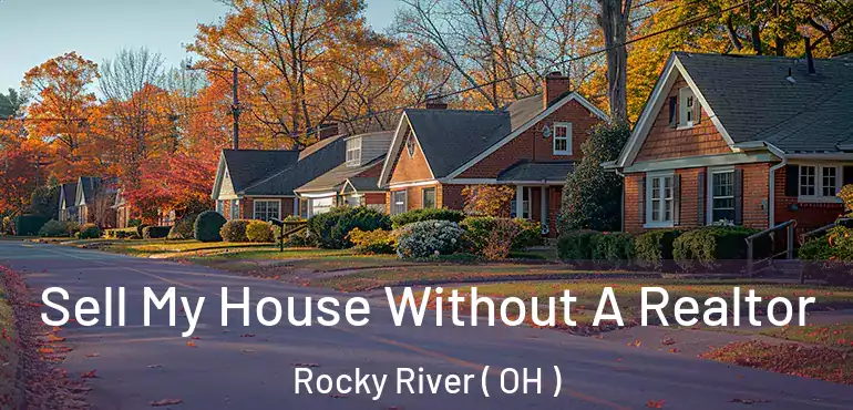  Sell My House Without A Realtor Rocky River ( OH )