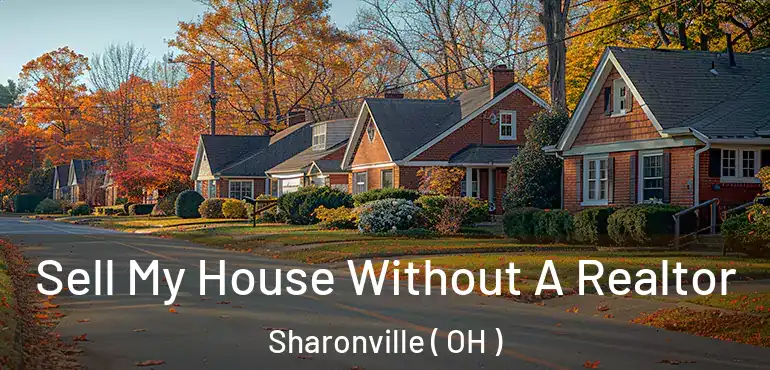  Sell My House Without A Realtor Sharonville ( OH )